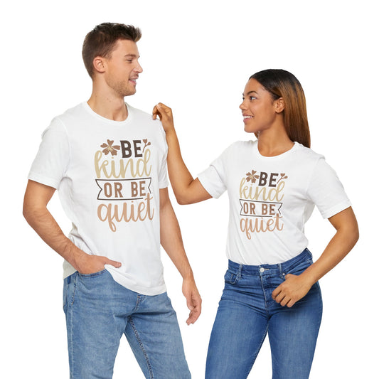 Be Kind and Be Quiet Unisex Jersey Short Sleeve Tee