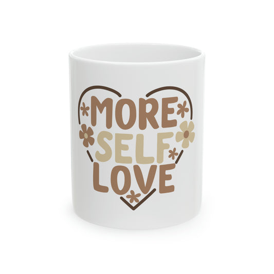 More Self Love Ceramic Mug, 11oz