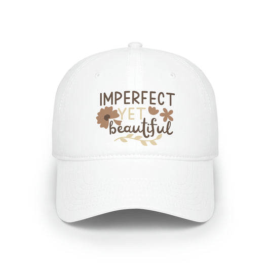 Imperfect Yet Beautiful Cap