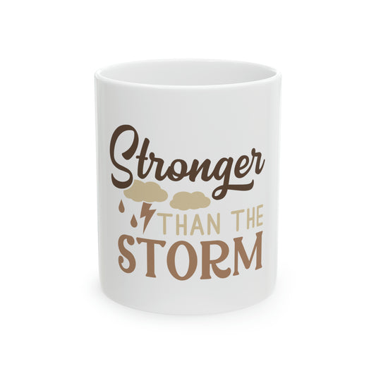 Stronger than the Storm Ceramic Mug, 11oz